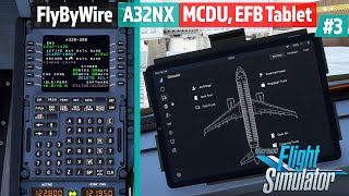 MSFS FlyByWire A32NX Rehberi MCDU Kullanımı EFB Tablet Ayarlarımız 3 Bölüm [upl. by Japha]