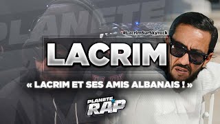 LACRIM et sa SÉCU ALBANAISE dans PlanèteRap [upl. by Alletneuq217]