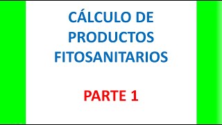 Cálculo de productos fitosanitarios parte 1 [upl. by Lyndes]