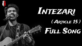 Intezari Full Song  Article 15  Armaan Malik  Ayushmann Khurrana Keep Support Guys 👦 [upl. by Guildroy]