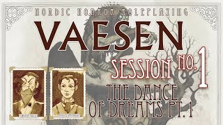 Vaesen  Nordic Horror Roleplaying by Free League  RPG Actual Play Session 1 The Dance of Dreams [upl. by Eilahs663]