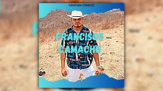 Cristian Ciriaco  Francisco Camacho Audio Oficial [upl. by Ailak]