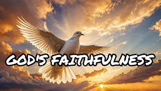 Faithful God 🌟🕊️ A Song of Love and Covenant 🎶 [upl. by Yeo149]