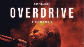 OVERDRIVE POST MALONE [upl. by Naltiak]