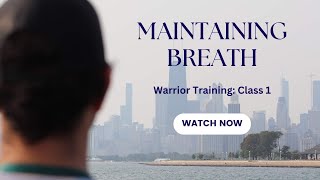 Warrior Training Class Maintaining Breath as an Attention Practice Throughout the Day [upl. by Dominic8]