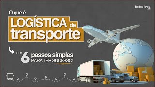 O QUE É LOGÍSTICA DE TRANSPORTE Pode Ser a Vantagem Competitiva do Seu Negócio [upl. by Blumenfeld634]