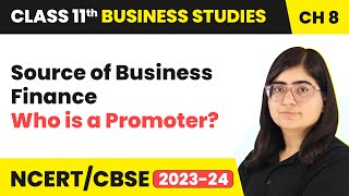 Who is a Promoter  Sources of Business Finance  Class 11 Business Studies Chapter 8 [upl. by Gwennie]