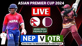 NEPAL vs QATAR  NEP vs QAT  7th T20I MATCH OF ACC MENs PREMIER CUP 2024  LIVE SCORES amp COMMENTAR [upl. by Einnhoj188]