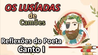 3CAMÕES  quotOS LUSÍADASquot  REFLEXÕES DO POETA  CANTO I [upl. by Eenal343]