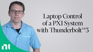 Laptop Control of a PXI System with Thunderbolt™3 Technology [upl. by Roux690]