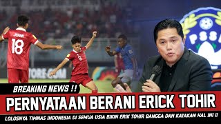 🔴KATA ERIK TOHIR USAI TIMNAS INDONESIA TOREHKAN SEJARAH LOLOS PIALA ASIA DI SEMUA KELOMPOK USIA [upl. by Anairt847]