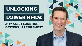 Unlocking Lower RMDs Why Asset Location Matters in Retirement [upl. by Noll839]