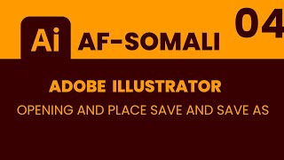 OpeningAndPlaceSaveAndSaveAsinAdobeIllustratorAfsomali [upl. by Lerad543]