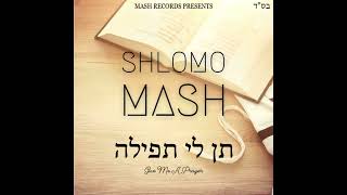 Shlomo Mash Ten Li Tfilah [upl. by Asenej]