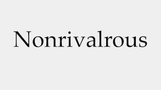 How to Pronounce Nonrivalrous [upl. by Aratas]