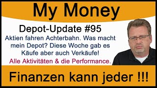 DepotUpdate 95 Aktien fahren Achterbahn Was macht mein Depot Es gab Käufe aber auch Verkäufe [upl. by Atteiluj]