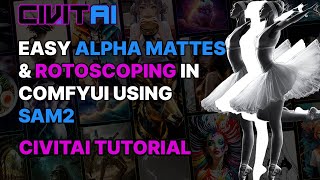 EASY ALPHA MATTES amp ROTOSCOPING IN COMFYUI USING SAM2  Civitai Tutorial [upl. by Nipha956]