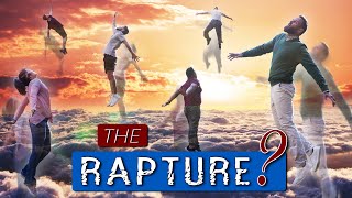 WHAT is the RAPTURE exactly What How When amp Why [upl. by Ralfston749]