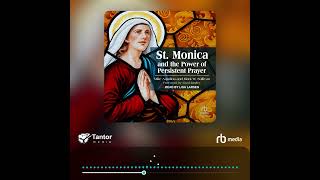 Audiobook Sample St Monica and the Power of Persistent Prayer [upl. by Westney]