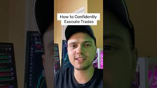 How to Confidently Execute Trades [upl. by Pharaoh830]