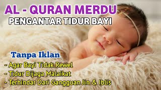 MUROTTAL PENGANTAR TIDUR BAYI GELISAH SUSAH TIDUR AGAR TIDUR AYAT SUCI ALQURAN PENGANTAR TIDUR BAYI [upl. by Atteyram749]