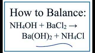 How to Balance NH4OH  BaCl2  BaOH2  NH4Cl Ammonium hydroxide  Barium chloride [upl. by Raseda245]