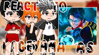 Haikyuu react Haikyuu react to Kageyama Tobio as Isagi YoichiGacha Club [upl. by Lumbye]