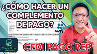 ►🔥¿CÓMO HACER UN COMPLEMENTO DE PAGO🔥CFDI PAGO REP SAT🔥 [upl. by Arekat]