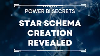 Power BI Secrets Star Schema Creation Revealed [upl. by Ceciley]