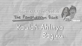 The Panasdalam Bank Remastered 2018  Kaulah Ahlinya Bagiku Official Lyric Video [upl. by Ramu297]