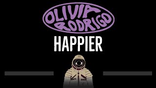 Olivia Rodrigo • happier CC 🎤 Karaoke Instrumental Lyrics [upl. by Pearle153]