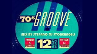 GROOVE 70s 12 Inch MEGAMIX BY STEFANO DJ STONEANGELS [upl. by Herman410]