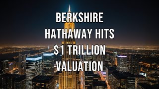 Berkshire Hathaway Hits 1 Trillion Valuation [upl. by Thea]