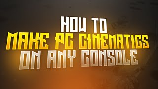 How to Record PC Cinematics on Any Console  Cinematic Tutorial [upl. by Harbot]