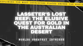 Lasseters Lost Reef  The Elusive Quest for Gold in the Australian Desert [upl. by Adnahsal]