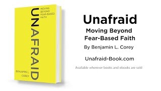 Unafraid Moving Beyond Fear Based Faith by Benjamin L Corey [upl. by Earas]