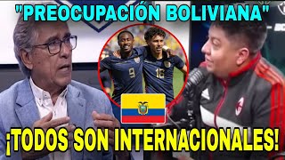 🇧🇴 prensa boliviana PREOCUPADA de ENFRENTAR a ECUADOR ¡ellos son ATLETAS 😱 🇪🇨 [upl. by Ramyaj]