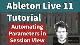 Ableton Live 11 Tutorial  Automating Parameters in Session View [upl. by Lasley]