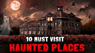 10 Haunted Places You Can Actually Visit [upl. by Motch20]