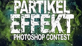 Photoshop Contest  Partikel Effekt  Deutsch HD [upl. by Ariajaj556]