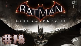 Batman Arkham Knight 18  Awkwaaaaaaard [upl. by Ahsinahs]