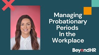 Outsourced HR  Managing Probationary Periods In the Workplace  HR Consultancy  BeyondHR [upl. by Darcee]