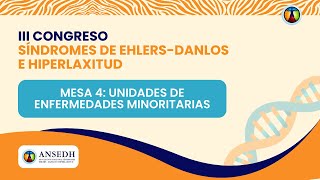 III Congreso de los Síndromes de EhlersDanlos e Hiperlaxitud  MESA 4 UNIDADES DE E MINORITARIAS [upl. by Lexy]