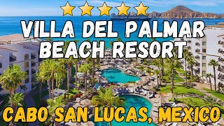 Villa del Palmar Beach Resort amp Spa  Cabo San Lucas Mexico AllInclusive Resort [upl. by Harriet]