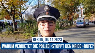 04112023 Berlin Warum verbietet Polizei quotStoppt den KriegquotRufe Polizeisprecherin Anja Dierschke [upl. by Anirtak329]