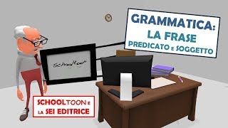 Grammatica  Predicato e soggetto gli elementi fondamentali della frase  Con sottotitoli [upl. by Haiasi776]