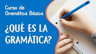 ¿Qué es la gramática  Curso de Gramática Básica [upl. by Luapnaes394]