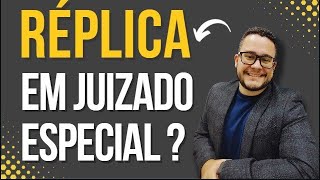 EXISTE RÉPLICA EM JUIZADO ESPECIAL CIVIL [upl. by Eloci653]