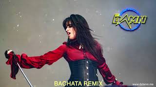 Camila Cabello  Dont Go Yet By DJ Damn Bachata Remix [upl. by Schwenk589]