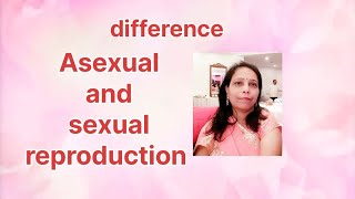 Difference between asexual and sexual reproduction [upl. by Kcirdle]